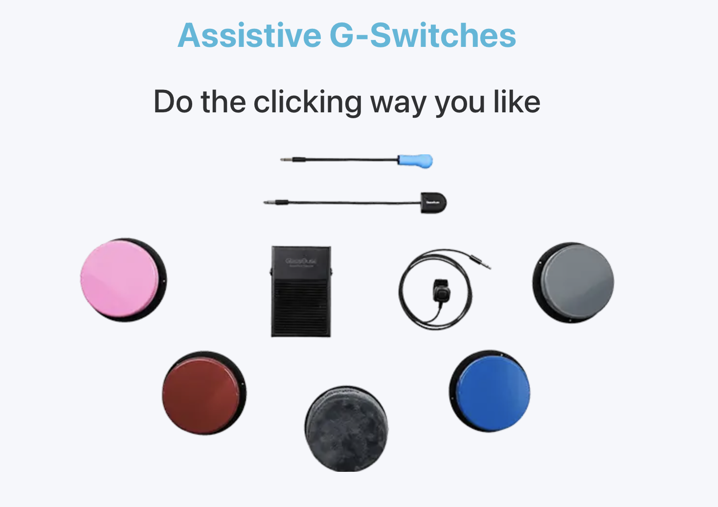 Assistive G-Switches — full range of GlassOuse switch accessories